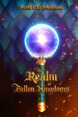 The Realm of Fallen Kingdoms Scott Christianson 9781329102590