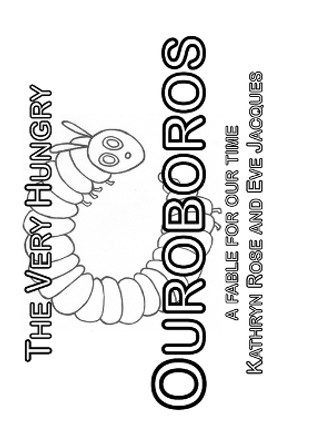 The Very Hungry Ouroboros Kathryn Rose 9781326665449