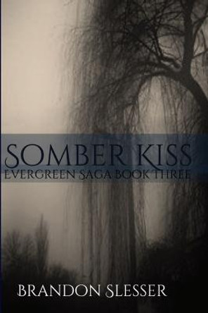 Somber Kiss Brandon Slesser 9781329242777