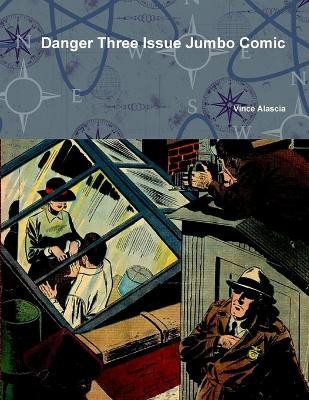 Danger Three Issue Jumbo Comic by Vince Alascia