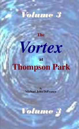 The Vortex @ Thompson Park Volume 3 by Michael DeFranco