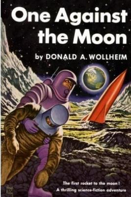 One Against the Moon Donald A Wollheim 9781329913196