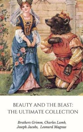 Beauty and the Beast: the Ultimate Collection Grimm Brothers 9781365453540