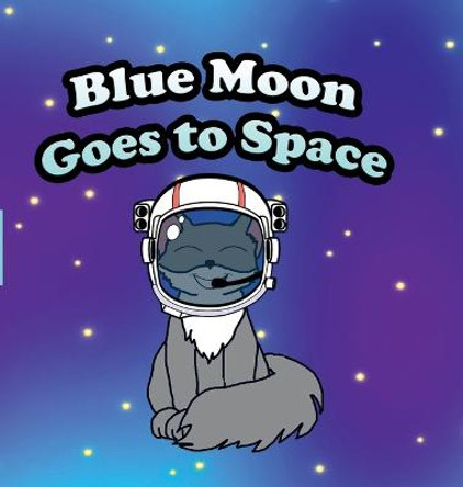 Blue Moon Goes to Space Sheila Plafcan 9781387575169