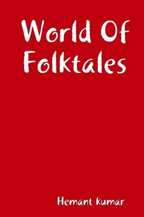 World Of Folktales Hemant Kumar 9781387161843