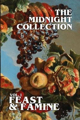 The Midnight Collection - Vol. 1 - Feast & Famine by Joseph Kelly