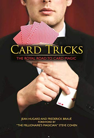 Card Tricks: The Royal Road to Card Magic Jean Hugard 9781944686277