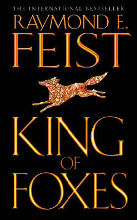 King of Foxes (Conclave of Shadows, Book 2) Raymond E. Feist 9780006483588