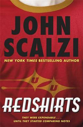 Redshirts: The laugh out loud meta sci fi adventure John Scalzi 9780575134300