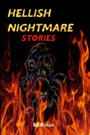 Hellish Nightmare Stories Edward Russo 9781387856138