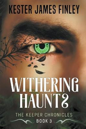 Withering Haunts by Kester James Finley