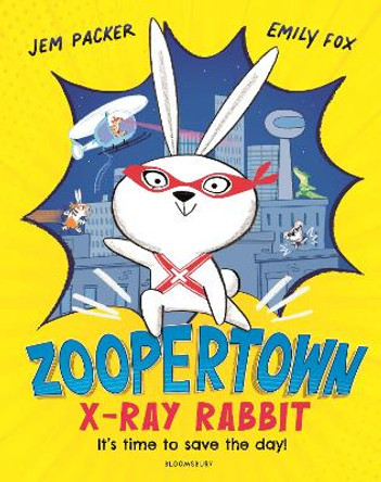 Zoopertown: X-Ray Rabbit Jem Packer 9781408898321