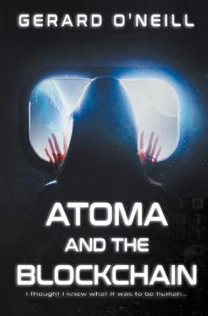 Atoma and the Blockchain Gerard O'Neill 9781393632689