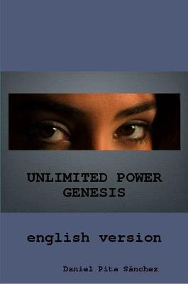 UNLIMITED POWER GENESIS english version by Daniel Pita Sanchez