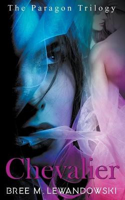 Chevalier by Bree M Lewandowski