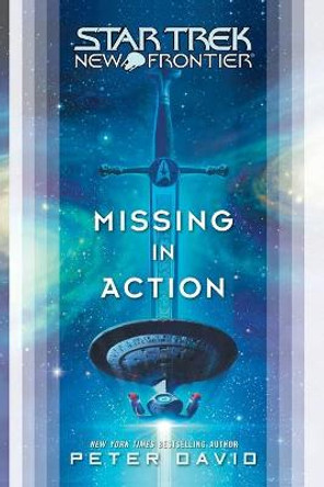 Star Trek: New Frontier: Missing in Action Peter David 9781416598381