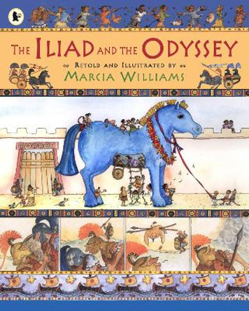 The Iliad and the Odyssey Marcia Williams 9781406303483