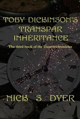 Toby Dickinson's Transpar Inheritance by Nick S. Dyer
