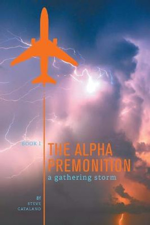 The Alpha Premonition by Steve Catalano