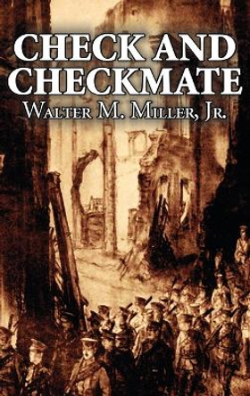 Check and Checkmate by Walter M. Miller Jr., Science Fiction, Fantasy Walter M Miller, Jr 9781463898427