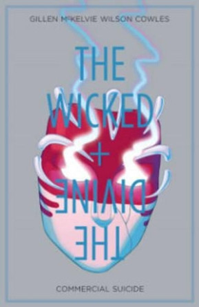 The Wicked + The Divine Volume 3: Commercial Suicide Kieron Gillen 9781632156310