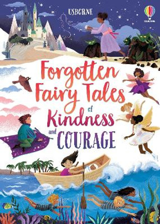 Forgotten Fairy Tales of Kindness and Courage Mary Sebag-Montefiore 9781474989657