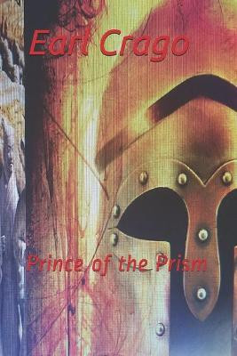 Prince of the Prism by Earl F Crago