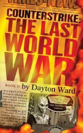 Counterstrike: The Last World War, Book 2 Dayton Ward 9781476788388