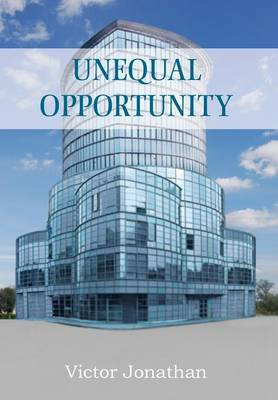 Unequal Opportunity Victor Jonathan 9781477133583