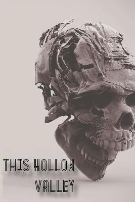 This Hollow Valley by Ember Dawn Pepper