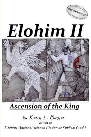 Elohim II: Ascension of the King Kerry L Barger 9781495460272