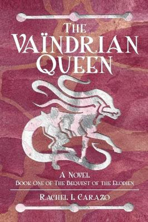 The Vaindrian Queen Rachel L Carazo 9781499029857