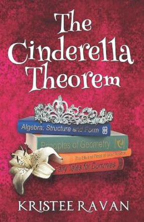 The Cinderella Theorem Kristee Ravan 9781497371682