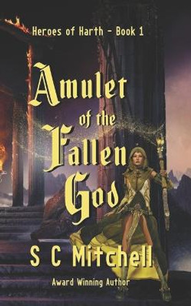 Amulet of the Fallen God S C Mitchell 9781493721894