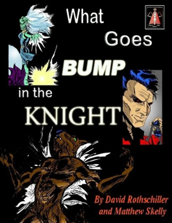 What Goes BUMP in the Knight Matthew Skelly 9781499570649