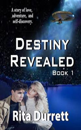 Destiny Revealed: Book I Rita Durrett 9781500452902