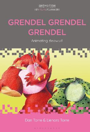 Grendel Grendel Grendel: Animating Beowulf Dr Dan Torre (RMIT University, Australia) 9781501381119