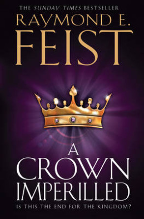 A Crown Imperilled (The Chaoswar Saga, Book 2) Raymond E. Feist 9780007264834