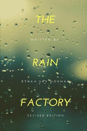 The Rain Factory Ethan Jay Norman 9781502741257