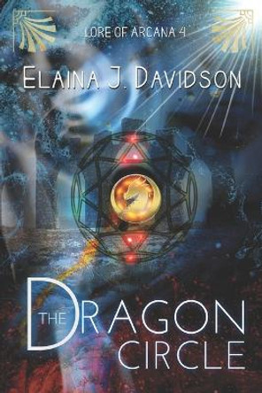 The Dragon Circle Elaina J Davidson 9781512355642