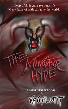 The Minotaur Hyde: A Murder Among Monsters W F Gigliotti 9781511738071