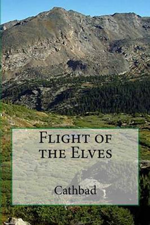 Flight of the Elves Cathbad 9781517214562