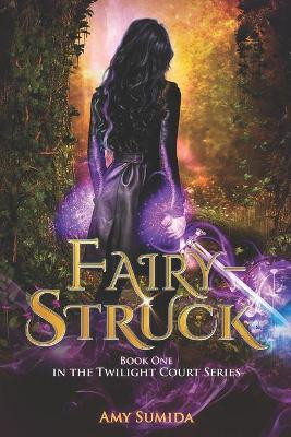 Fairy-Struck Amy Sumida 9781515045557