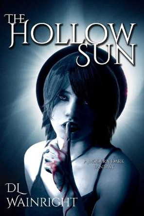 The Hollow Sun by D L Wainright