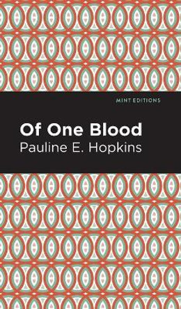 Of One Blood Pauline E. Hopkins 9781513208640