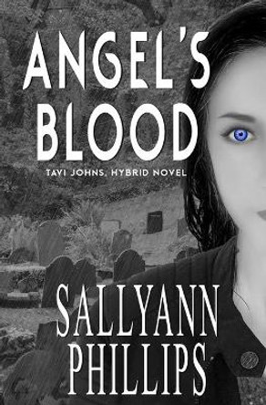 Angel's Blood Sallyann Phillips 9781511736374