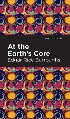 At the Earth's Core Edgar Rice Burroughs 9781513208084