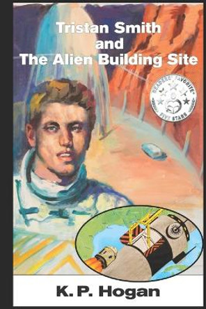 Tristan Smith and The Alien Building Site John Walker 9781520699868