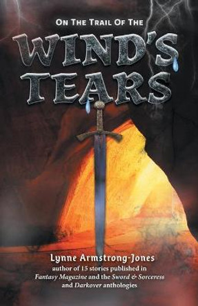 On the Trail of the Wind's Tears: a sequel to On the Trail of the Ruthless Warlock Lynne Armstrong-Jones 9781525582653