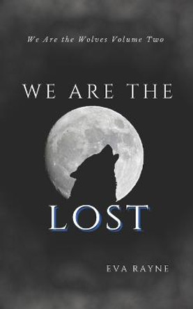We Are the Lost by Eva Rayne